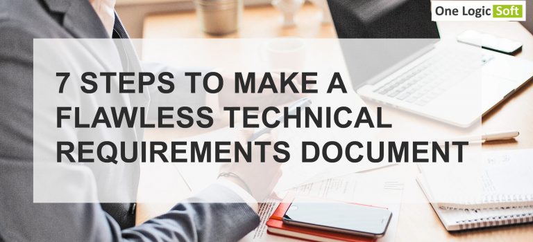 7 Steps to Make a Flawless Technical Requirements Document